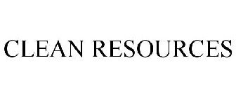 CLEAN RESOURCES