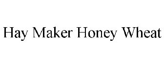 HAY MAKER HONEY WHEAT
