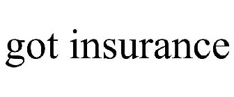 GOT INSURANCE