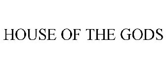 HOUSE OF THE GODS