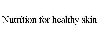 NUTRITION FOR HEALTHY SKIN