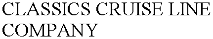 CLASSICS CRUISE LINE COMPANY