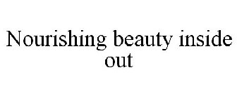 NOURISHING BEAUTY INSIDE OUT