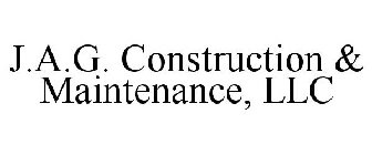 J.A.G. CONSTRUCTION & MAINTENANCE, LLC