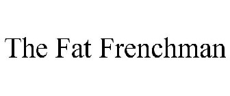 THE FAT FRENCHMAN
