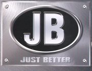 JB JUST BETTER