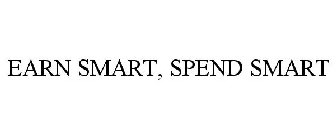 EARN SMART, SPEND SMART