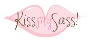 KISS MY SASS!