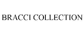 BRACCI COLLECTION