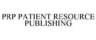 PRP PATIENT RESOURCE PUBLISHING