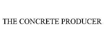 THE CONCRETE PRODUCER