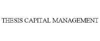 THESIS CAPITAL MANAGEMENT