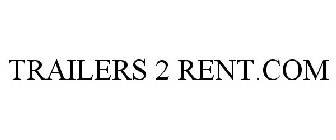 TRAILERS 2 RENT.COM