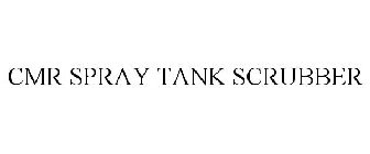 CMR SPRAY TANK SCRUBBER