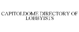 CAPITOLDOME DIRECTORY OF LOBBYISTS