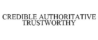 CREDIBLE AUTHORITATIVE TRUSTWORTHY