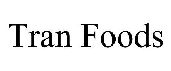 TRAN FOODS