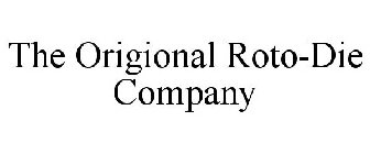 THE ORIGIONAL ROTO-DIE COMPANY