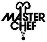 MASTER CHEF