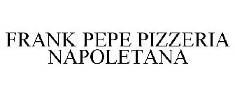 FRANK PEPE PIZZERIA NAPOLETANA