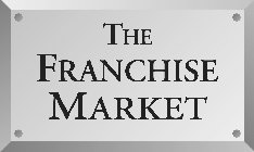 THE FRANCHISE MARKET