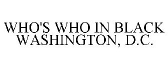 WHO'S WHO IN BLACK WASHINGTON, D.C.