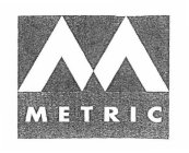 M METRIC