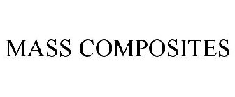 MASS COMPOSITES