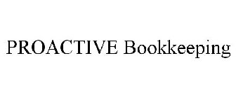 PROACTIVE BOOKKEEPING