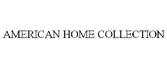 AMERICAN HOME COLLECTION