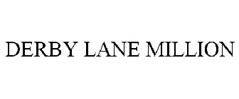 DERBY LANE MILLION