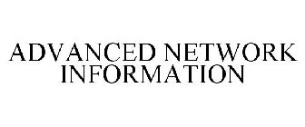 ADVANCED NETWORK INFORMATION