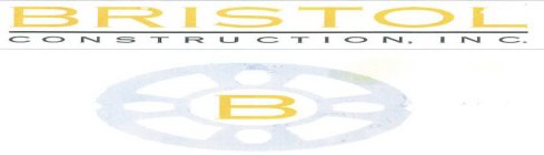 BRISTOL CONSTRUCTION, INC. B