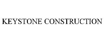 KEYSTONE CONSTRUCTION