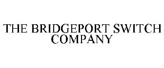 THE BRIDGEPORT SWITCH COMPANY