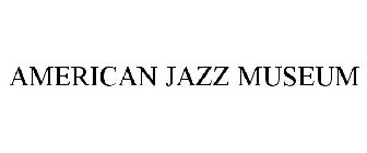 AMERICAN JAZZ MUSEUM