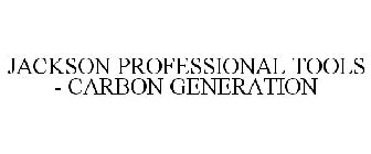 JACKSON PROFESSIONAL TOOLS - CARBON GENERATION