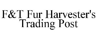 F&T FUR HARVESTER'S TRADING POST