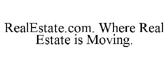 REALESTATE.COM. WHERE REAL ESTATE IS MOVING.