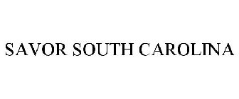 SAVOR SOUTH CAROLINA