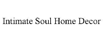 INTIMATE SOUL HOME DECOR