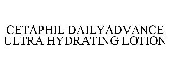 CETAPHIL DAILYADVANCE ULTRA HYDRATING LOTION