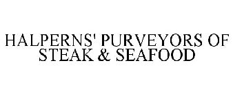 HALPERNS' PURVEYORS OF STEAK & SEAFOOD