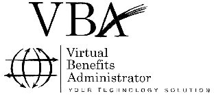 VBA VIRTUAL BENEFITS ADMINISTRATOR YOUR TECHNOLOGY SOLUTION
