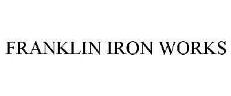 FRANKLIN IRON WORKS