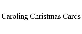 CAROLING CHRISTMAS CARDS