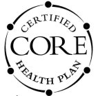 CORE CERTIFIED HEALTH PLAN