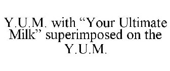 Y.U.M. WITH 