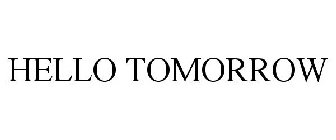 HELLO TOMORROW