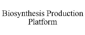 BIOSYNTHESIS PRODUCTION PLATFORM